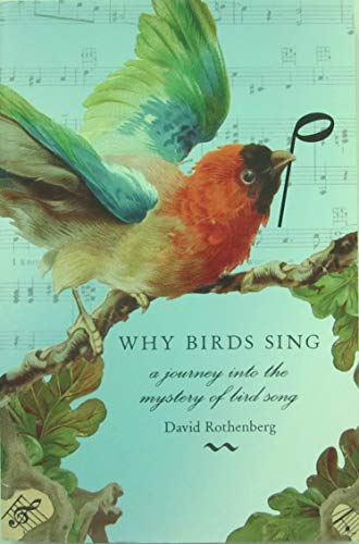 Why Birds Sing: A Journey Into the Mystery of B... B01FGP43R4 Book Cover
