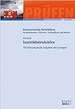  Touristikbetriebslehre: 100 Klausurtypische Aufgaben und Lösungen. (Klausurentraining Weiterbildung - für Betriebswirte, Fachwirte, Fachkaufleute und Meister)