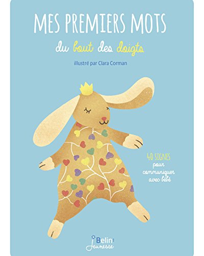 Télécharger Mes premiers mots du bout des doigts: 40 signes pour communiquer avec bébé (ALBUM PETITE EN) Gratuit