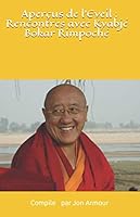 Aperçus de l’Eveil : Rencontres avec Kyabjé Bokar Rimpoché 1088905226 Book Cover