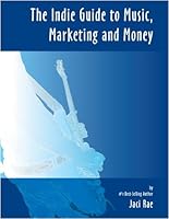 The Indie Guide to Music, Marketing and Money 0974622923 Book Cover