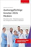 Aushangpflichtige Gesetze 2026 Medizin: Mitarbeiterrechte - Mitarbeiteransprüche; Die wichtigsten Vorschriften im Überblick; Mit Kordel zum Aushängen