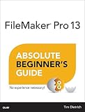 FileMaker Pro 13 Absolute Beginner's Guide (English Edition)