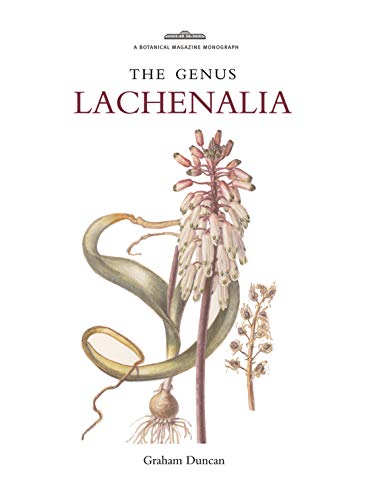 The Genus Lachenalia: The Genus Lachenalias (Botanical Magazine Monograph)