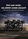  Und sagt nicht, ihr hättet nichts gewußt!: Wie unmoral unsere Zukunft bedroht