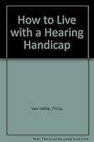 How to Live With a Hearing Handicap B0007J51NU Book Cover