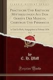 Practische Und Kritische Mittheilungen Aus Dem Gebiete Der Medicin, Chirurgie Und Pharmacie, Vol. 2