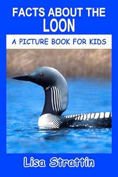 Paperback Facts About the Loon (A Picture Book For Kids) Book