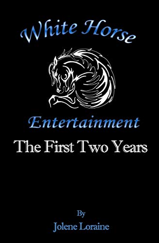 White Horse Entertainment: The First Two Years