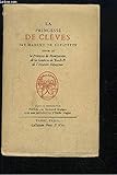  La Princesse de Clèves. Suivie de La Princesse de Montpensier, de la Comtesse de Tende et de l\'Histoire Espagnole.