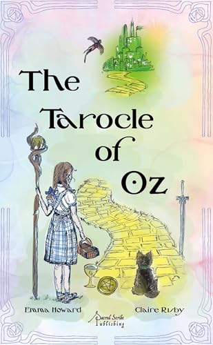 The Tarocle™ of Oz: Journey Over the Rainbow (78 Full-Color Cards and 193-Page Full-Color Guidebook) - image 1