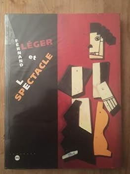 Paperback Fernand Le´ger et le spectacle: 30 juin-2 octobre 1995, muse´e national Fernand Le´ger, Biot, Alpes-Maritimes (French Edition) [French] Book