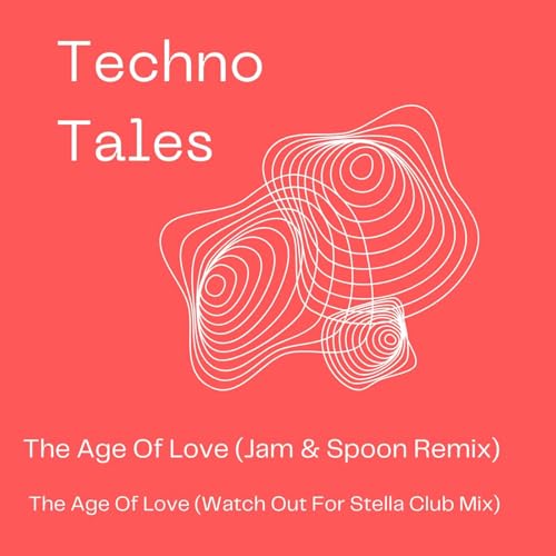 Episode 28 &ndash;The Age Of Love (Jam & Spoon Remix) - The Age Of Love (Watch Out For Stella Club Mix)