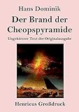  Der Brand der Cheopspyramide (Großdruck): Ungekürzter Text der Originalausgabe