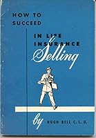 How to Succeed in Life Insurance Selling 0686310527 Book Cover