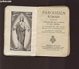 paroissien romain 1867  PAROISSIEN ROMAIN - CONTENANT L\'ORDINAIRE DE LA MESSE ET DES VEPRES - N°1426.