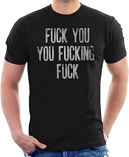 SaRueLsb Shameless Inspired Fuck You You Fucking Fuck Men's T-Shirt 3XL