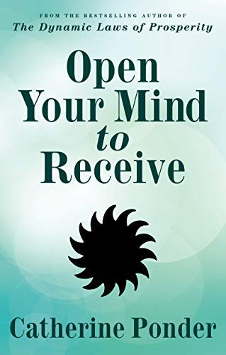 Open Your Mind to Receive by Catherine Ponder (... B01K3IPZWG Book Cover