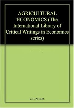 Hardcover AGRICULTURAL ECONOMICS (The International Library of Critical Writings in Economics series, 55) Book