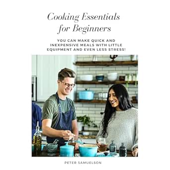 Amazon.com: Cooking Essentials for Beginners: You Can Make Quick and ...
