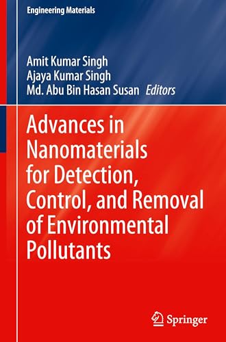 Advances in Nanomaterials for Detection, Control, and Removal of Environmental Pollutants (Engineering Materials)