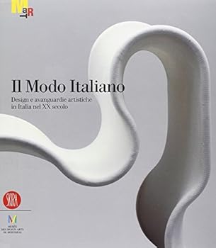 Il modo italiano. Design e avanguardia nel XX secolo