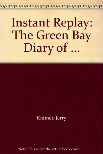Instant Replay: The Green Bay Diary of ... B0013XVTFI Book Cover
