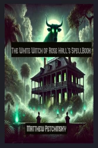 The White Witch of Rose Hall's SpellBook (Apophis's Magick)