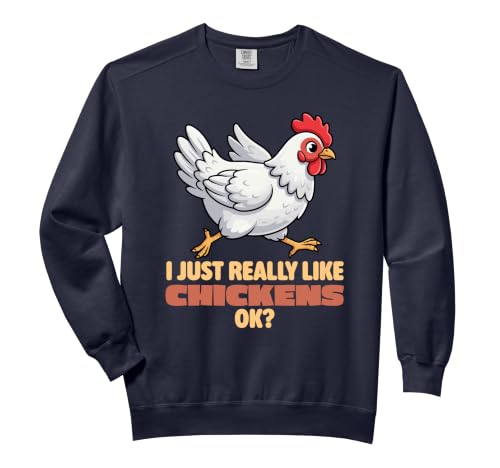 I Just Really Like Chickens Ok Farm Leghorn Chicken Comfort Colors Adult Sweatshirt