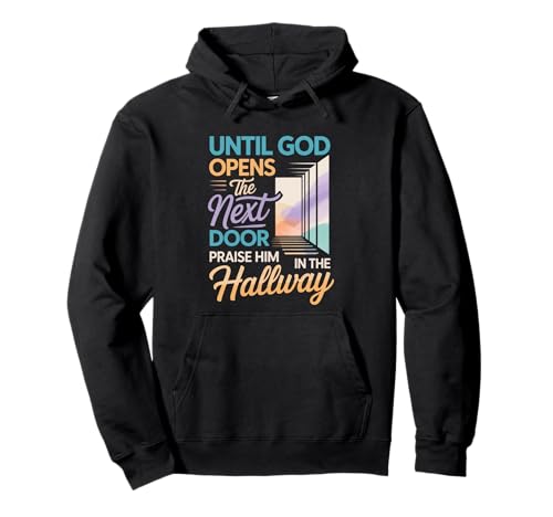 Praise God In Hallway Until He Opens Next Door - �p�[�J�[