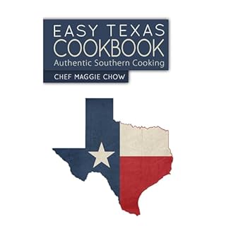 Easy Texas Cookbook Audiolibro Por Chef Maggie Chow arte de portada