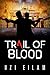 Trail of Blood: A Gripping Thriller About the Mossad, Terror and Iranian Nuclear Weapon (International Espionage Book 1)