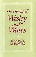 The Hymns of Wesley and Watts 0880192208 Book Cover