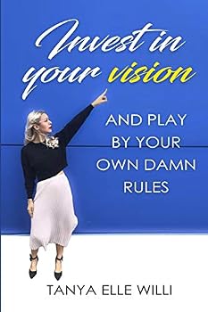 Paperback Invest in your vision: and play by your own damn rules Book