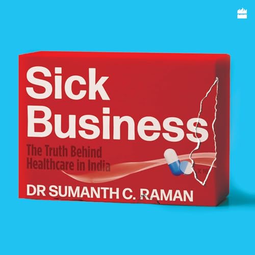 Sick Business by Dr. Sumanth C. Raman episode artwork