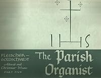 The Parish Organist: Advent and Christmas Music (Part Five) B001TGUOIC Book Cover