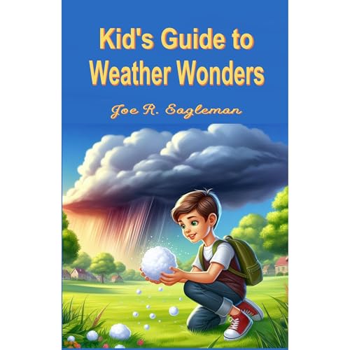 Kid's Guide to Weather Wonders by Joe R Eagleman episode artwork