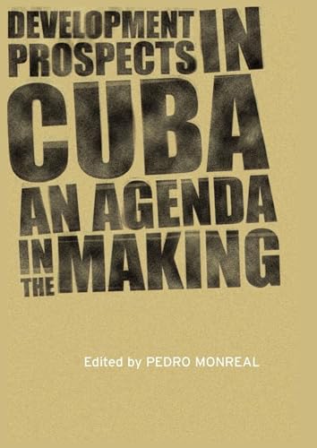 Development Prospects in Cuba: An Agenda in the Making (Institute of Latin American Studies)