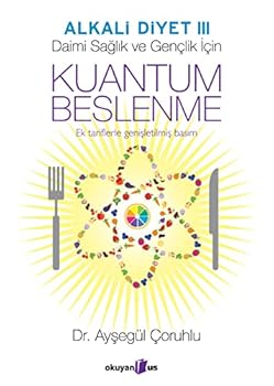 Paperback Kuantum Beslenme: Alkali Diyet 3 Ek tariflerle genisletilmis 2. basim (Turkish Edition) [Turkish] Book
