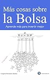 Más cosas sobre la Bolsa: Aprende más para invertir mejor