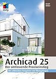 ArchiCAD 25: Der umfassende Praxiseinstieg. Mit zahlreichen Beispielen und Übungsfragen
