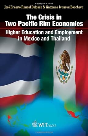 The Crisis in Two Pacific Rim Economies: Higher Education and Employment in Mexico and Thailand The Crisis in Two Pacific Rim Economies: Higher Education and Employment in Mexico and Thailand book cover