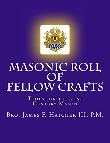 Masonic Roll of Fellow Crafts: Tools for the 21st Century Mason (Tolls for the 21st Century Mason)