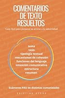 COMENTARIOS DE TEXTO RESUELTOS. Exámenes PAU de distintas comunidades.: Guía fácil para preparar tu acceso a la universidad (Spanish Edition) B0F534HLYV Book Cover