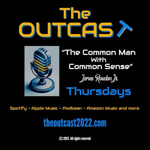 『The Outcast with James Roudon Jr. &ldquo;Common Man, Common Sense.&rdquo;』のカバーアート