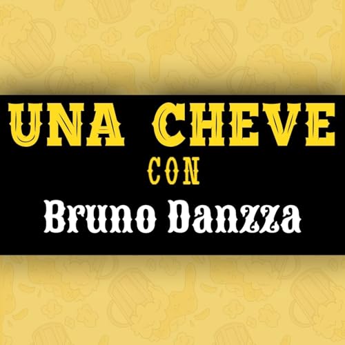 Una Cheve con Bruno Danzza T.3 E.146