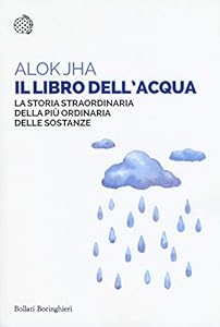 Vedi scheda su Amazon Il libro dell'acqua. La storia straordinaria della più ordinaria delle sostanze