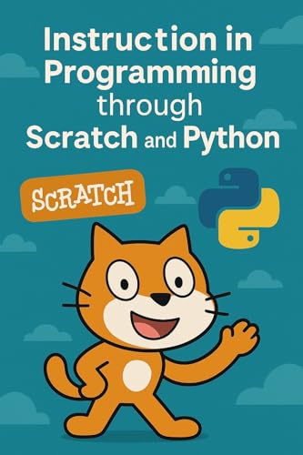 Instruction in Programming (Through Scratch and Python): Learn Programming Easy...