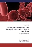 Periodontal Disease and Systemic health in Clinical dentistry: A Comparative Study