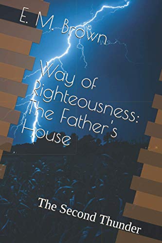 Way of Righteousness: The Father's House: The Second Thunder